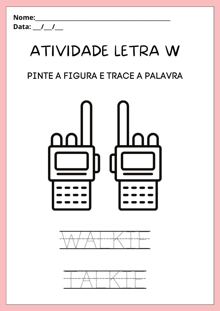 Atividade com a letra W pinte o walkie talkie e trace a palavra para imprimir
