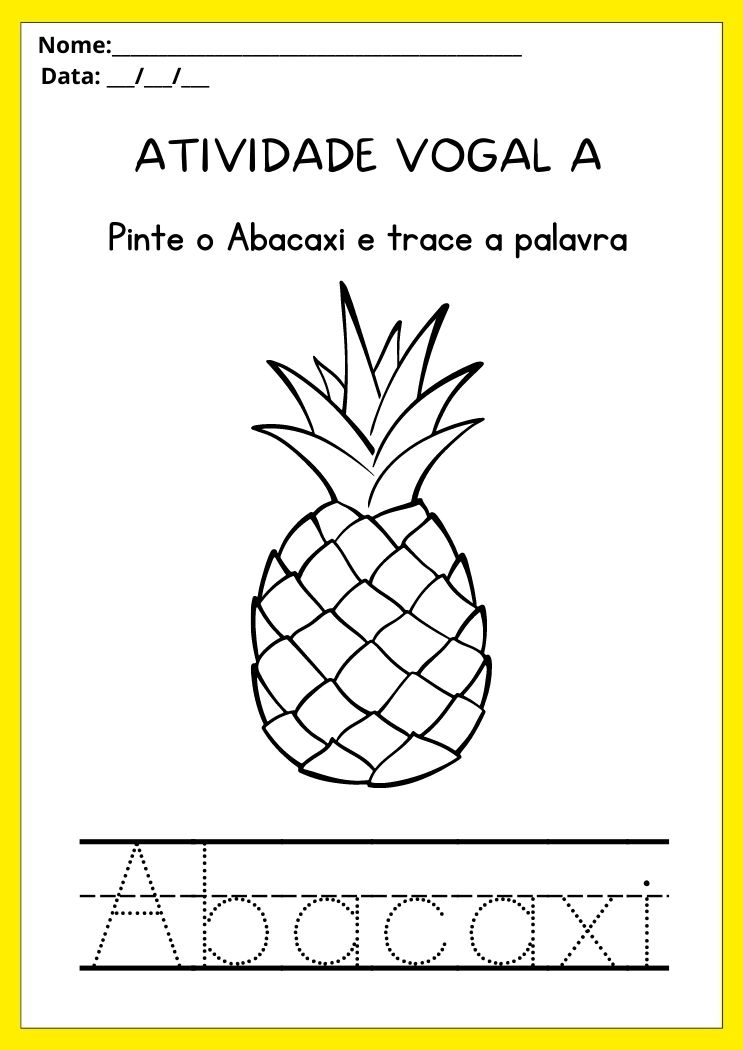 Atividade com a vogal A pinte o abacaxi e trace a palavra para imprimir