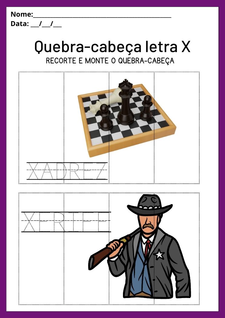 Atividade de quebra-cabeça com a letra X recorte e monte o xadrez e o xerife para imprimir