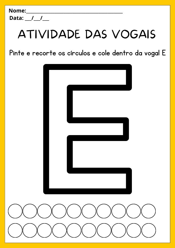 Atividade das vogais pinte e recorte os círculos e cole-os na vogal E para imprimir