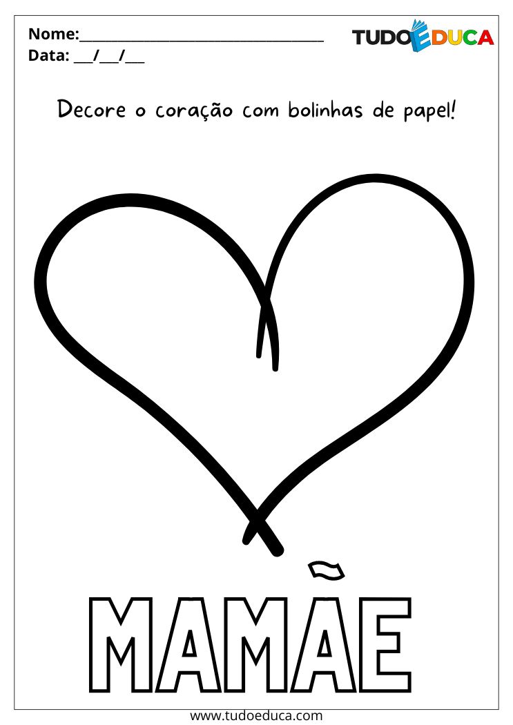 Atividade do Dia das Mães para o Maternal decore o coração com bolinhas de papel