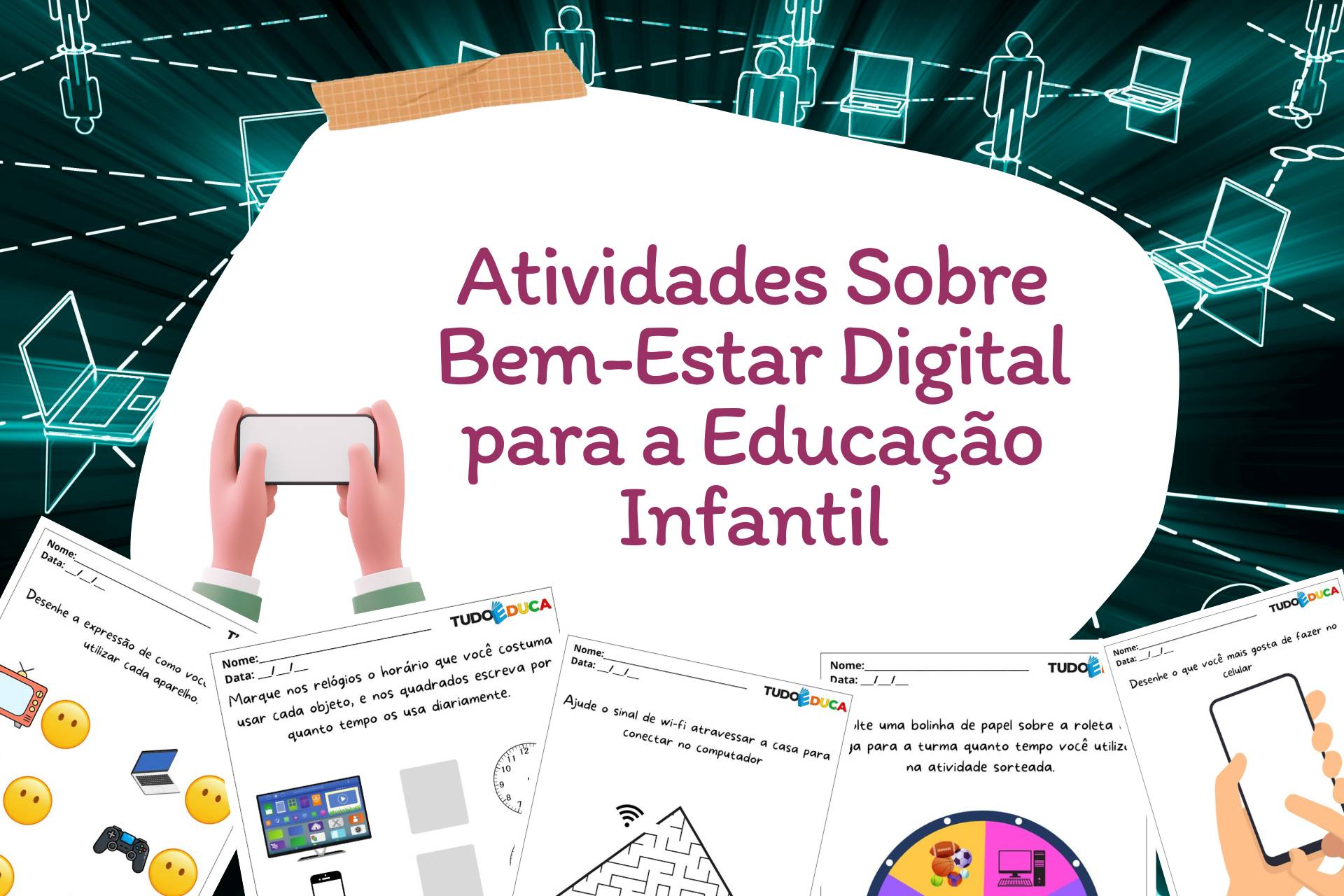 Atividades Sobre Bem-Estar Digital para a Educação Infantil