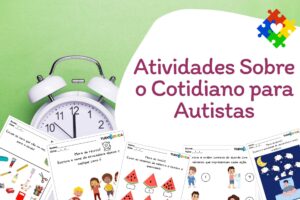 Atividades Sobre o Cotidiano para Autistas