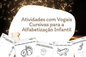 Atividades com Vogais Cursivas para a Alfabetização Infantil