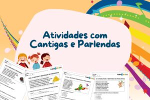 Atividades com Cantigas e Parlendas