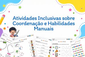 Atividades Inclusivas sobre Coordenação e Habilidades Manuais