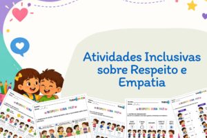 Atividades Inclusivas sobre Respeito e Empatia