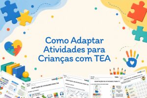 Como Adaptar Atividades para Crianças com TEA